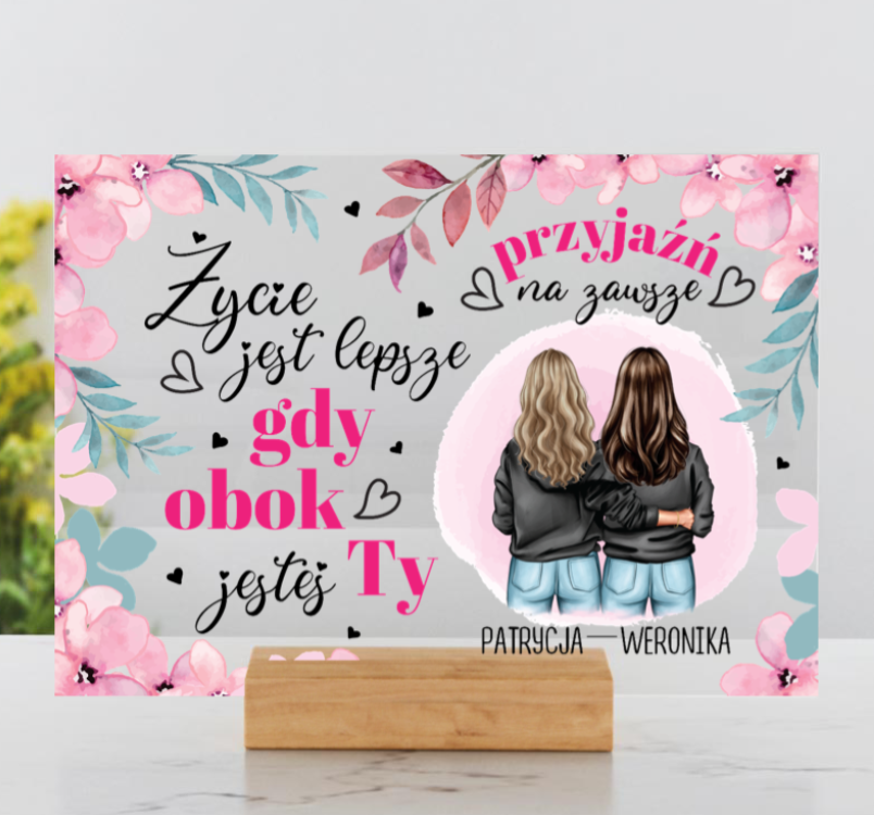 Życie jest lepsze gdy jesteś obok- przyjaźń