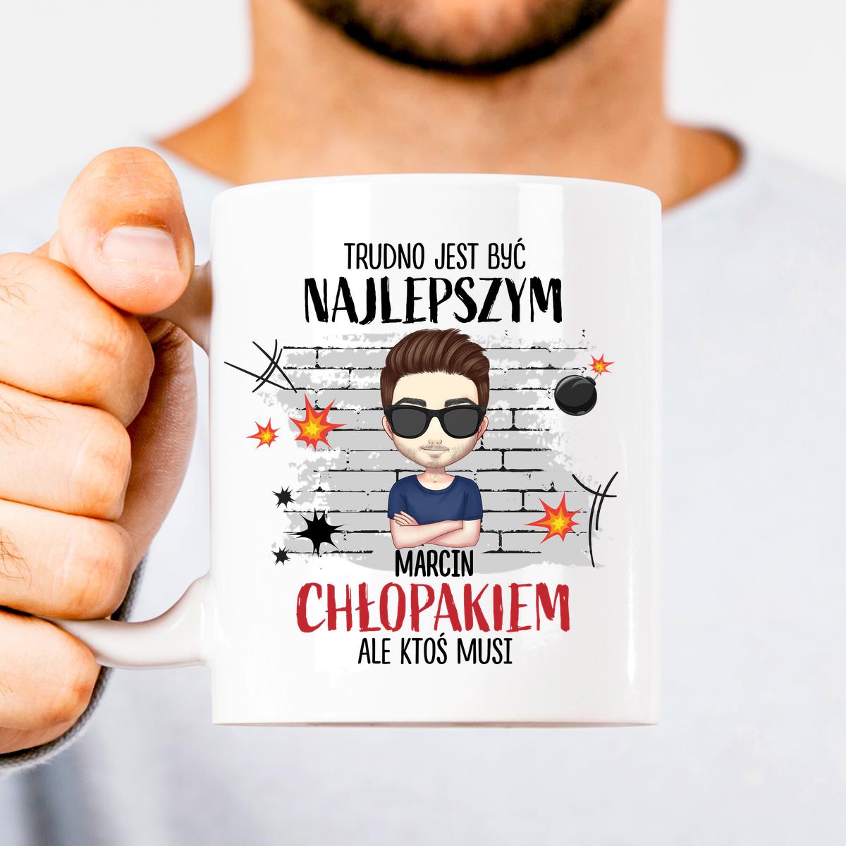 Jestem najlepszym chłopakiem, ktoś musi - Kubek
