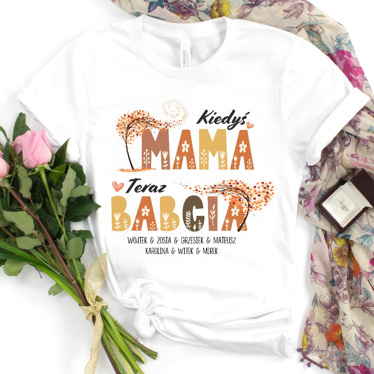Kiedyś mama teraz babcia - koszulka