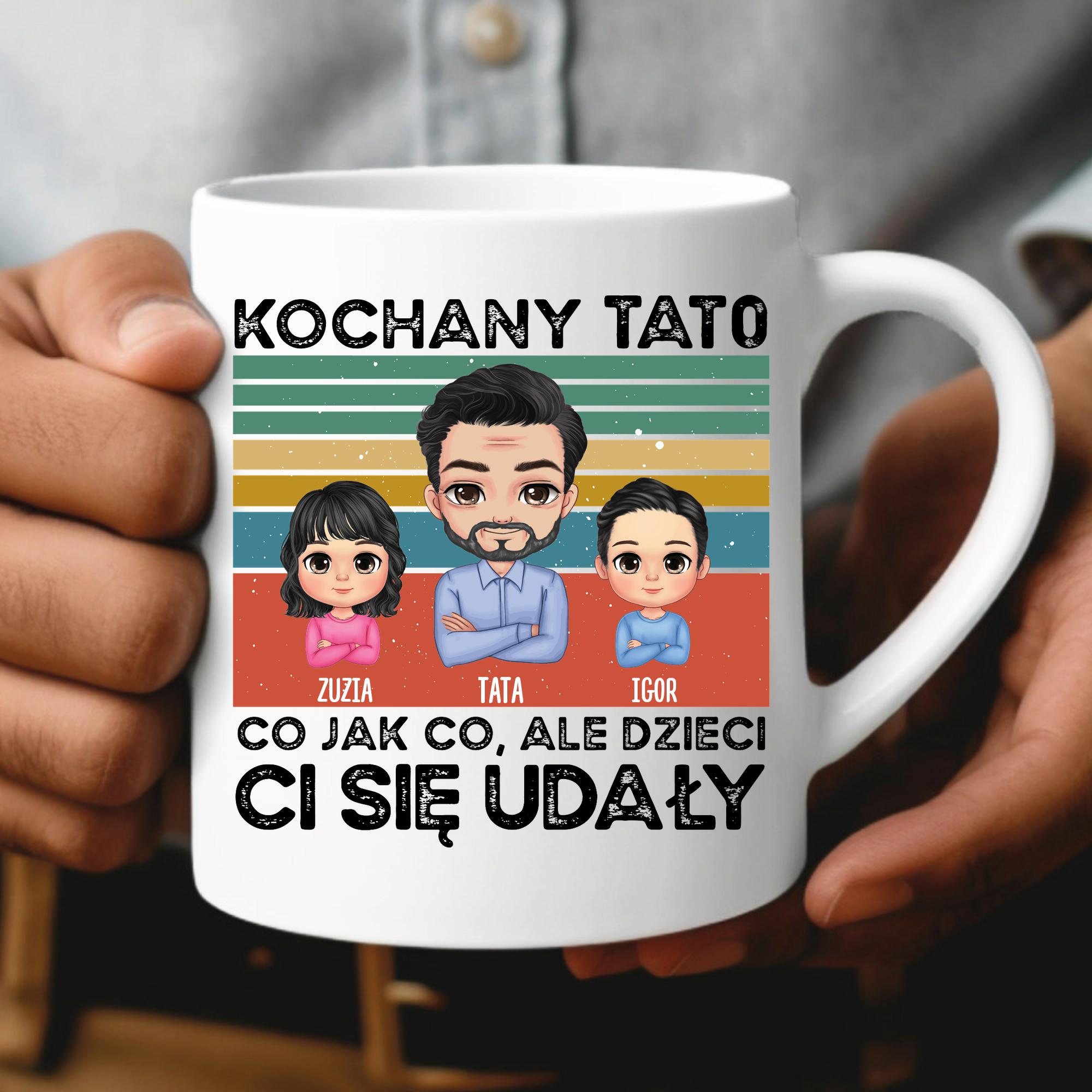 Tato - Dzieci Ci się udały (kubek)