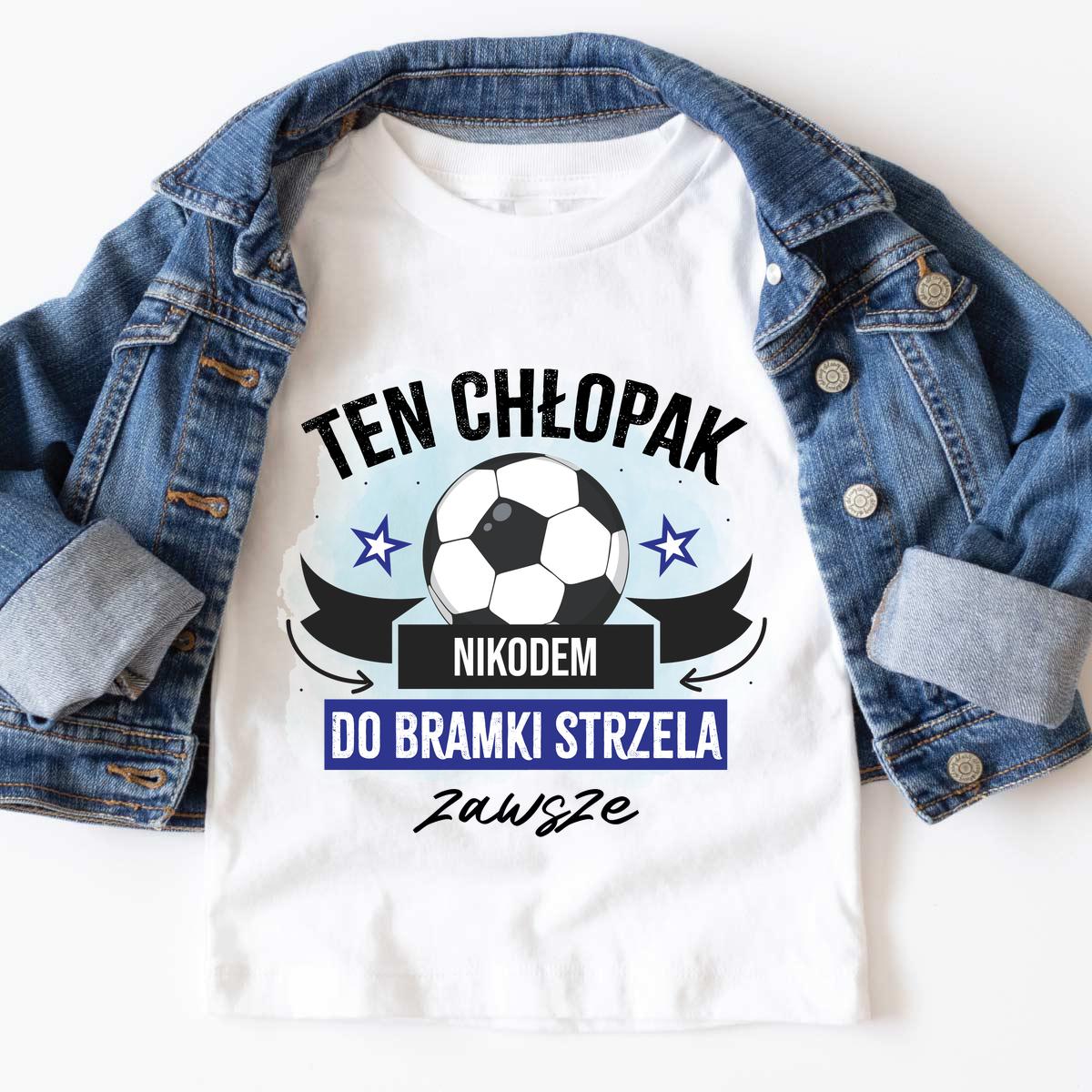 Ten chłopak, do bramki strzela zawsze