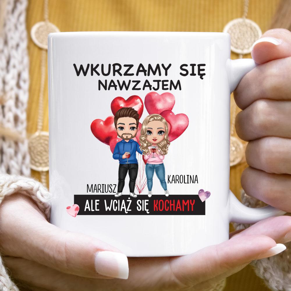 Wkurzamy się nawzajem, ale wciąż się kochamy - kubek