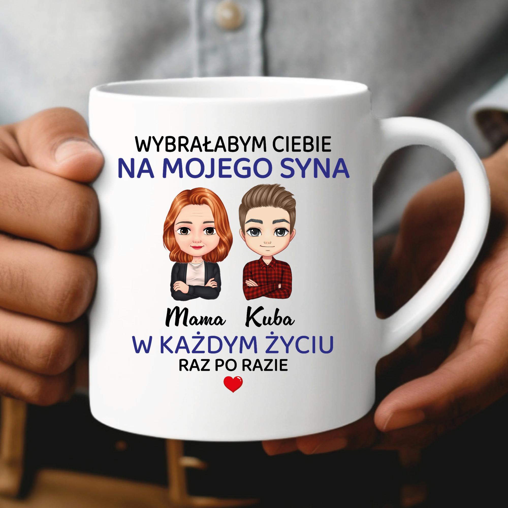 Wybrałabym Ciebie na mojego syna